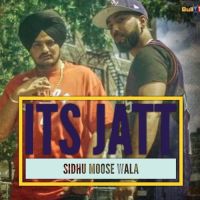 Its Jatt Sidhu Moose Wala MP3 Song, Its Jatt Album