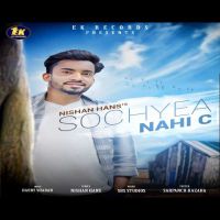 Sochyea Nahi C Nishan Hans MP3 Song, Sochyea Nahi C Album
