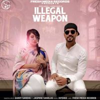 Illegal Weapon Garry Sandhu, Jasmine Sandlas MP3 Song, Illegal Weapon Album