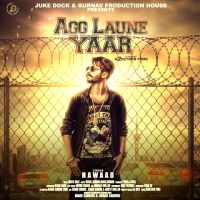Agg Laune Yaar Nawaab MP3 Song, Agg Laune Yaar Album