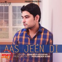 Aaas Jeen Di Sandeep Kaswan MP3 Song, Aaas Jeen Di Album
