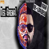 Yaar Reloaded Teg Grewal MP3 Song, Yaar Reloaded Album