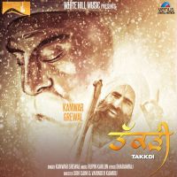 Download Takkdi Kanwar Grewal mp3 song, Takkdi lyrics