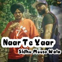 Naar Te Yaar Sidhu Moose Wala MP3 Song, Naar Te Yaar Album