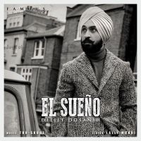 Download El Sueño Diljit Dosanjh mp3 song, El Sueño lyrics