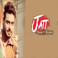 Download Jatt Mankirt Aulakh mp3 song, Jatt lyrics