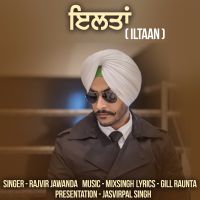 Download Iltaan Rajvir Jawanda mp3 song, Iltaan lyrics