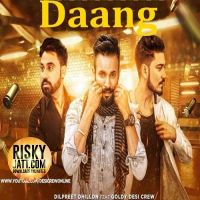 Download Daang Dilpreet Dhillon mp3 song, Daang lyrics