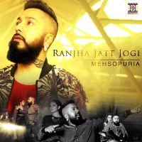 Ranjha Jatt Jogi Mehsopuria MP3 Song, Ranjha Jatt Jogi Album