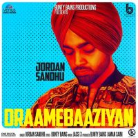 Draamebaaziyan Jordan Sandhu MP3 Song, Draamebaaziyan Album