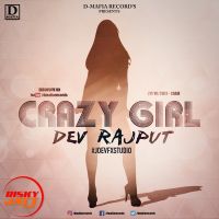 Crazy Girl Dev Rajput MP3 Song, Crazy Girl Album