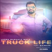 Truck Life Jassa Barnale Wala MP3 Song, Truck Life Album