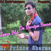 Download Jeene Bhi De Duniya Hame Mr Prince Sharma mp3 song, Jeene Bhi De Duniya Hame lyrics
