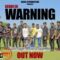 Download Geddi Ek Warning Riyansh Rapper, AK Paarcha, Rapper Akki mp3 song, Geddi Ek Warning lyrics