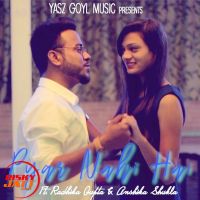 Download Pyar Nahi Hai Yasz Goyl mp3 song, Pyar Nahi Hai lyrics