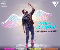 Gaal Ni Kadni Parmish Verma MP3 Song, Gaal Ni Kadni Album