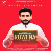 Rowi Na (Dont Cry) Nadha Virender MP3 Song, Rowi Na (Dont Cry) Album