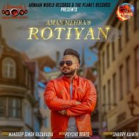 Rotiyan Aman Mehra MP3 Song, Rotiyan Album