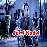 Jutti Kadvi Geeta Zaildar MP3 Song, Jutti Kadvi Album