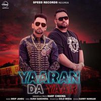 Yaaran Da Yaar Harf Cheema, Deep Jandu MP3 Song, Yaaran Da Yaar Album