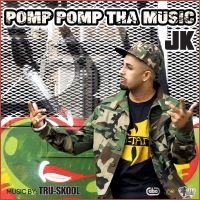 Pomp Pomp Tha Music JK, Tru-Skool MP3 Song, Pomp Pomp Tha Music Album