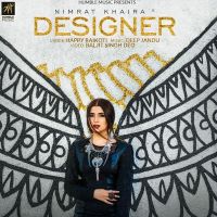 Designer Nimrat Khaira MP3 Song, Designer Album