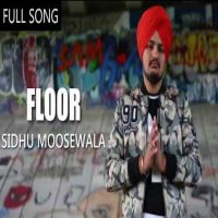 Floor Sidhu Moose Wala MP3 Song, Floor Album