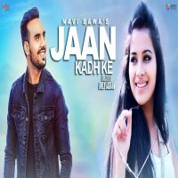 Jaan Kadh Ke Navi Bawa MP3 Song, Jaan Kadh Ke Album