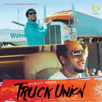 Truck Union Surjit Khan MP3 Song, Truck Union Album