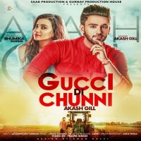 Gucci Di Chunni Akash Gill MP3 Song, Gucci Di Chunni Album