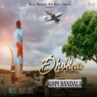 Dhokha Gopi Bandala MP3 Song, Dhokha Album