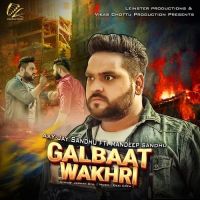 Galbaat Wakhri Aay Jay Sandhu, Mandeep Sandhu MP3 Song, Galbaat Wakhri Album