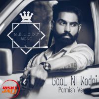 Gaal Ni Kadni Remix Parmish Verma MP3 Song, Gaal Ni Kadni Remix Album