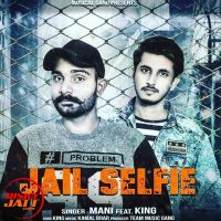 Jail Selfie Mani, King MP3 Song, Jail Selfie Album