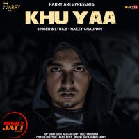 Khu yaa Hazzy Chauhan MP3 Song, Khu yaa Album