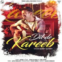 Dil De Kareeb Garry Sandhu MP3 Song, Dil De Kareeb Album