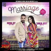 Marriage Manjit Buttar, Sarabjeet Mattu MP3 Song, Marriage Album