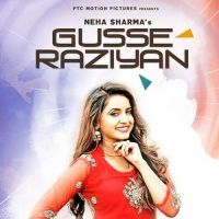Gusse Raziyan Neha Sharma MP3 Song, Gusse Raziyan Album