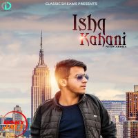 Ishq kahani Nitin Arora MP3 Song, Ishq kahani Album