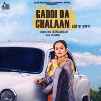 Gaddi Da Chalaan Deepak Dhillon MP3 Song, Gaddi Da Chalaan Album