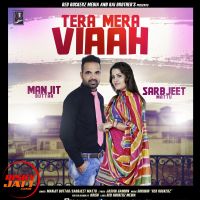 Tera Mera Viaah Manjit Buttar, Sarbjeet Mattu MP3 Song, Tera Mera Viaah Album