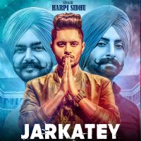 Jarkatey Harpi Sidhu, Mix Singh MP3 Song, Jarkatey Album