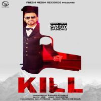 Kill Garry Sandhu MP3 Song, Kill Album