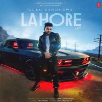 Lahore Guru Randhawa MP3 Song, Lahore Album