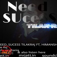 Need Sucess Tilak Raj, Vicky Singhania MP3 Song, Need Sucess Album