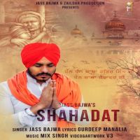 Shahadat Jass Bajwa MP3 Song, Shahadat Album