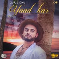 Yaad Kar Gurj Sidhu MP3 Song, Yaad Kar Album