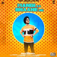 Mandi Aa Bhaane Nu Sukh Dhindsa MP3 Song, Mandi Aa Bhaane Nu Album
