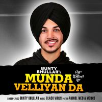 Munda Velliyan Da Bunty Bhullar MP3 Song, Munda Velliyan Da Album