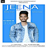 Jeena Aa Gya Boby Alam, Asha Dass MP3 Song, Jeena Aa Gya Album